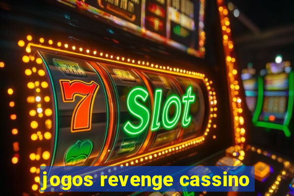 jogos revenge cassino